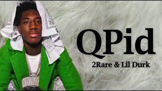 2Rare amp Lil Durk  QPid Lyrics [upl. by Etteloc]