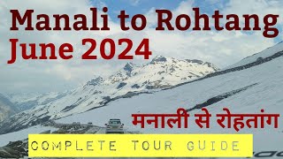 Manali to Rohtang Pass june 2024 complete Information  Rohtang Pass Trip  रोहतांग दर्रा मनाली [upl. by Nekcerb]