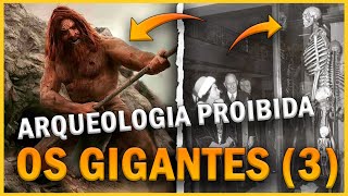 OS GIGANTES VIDEO 3  ARQUEOLOGIA PROIBIDA [upl. by Ardnaeed]