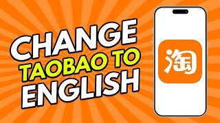 How To Change Taobao To English 2024 [upl. by Enirehs]