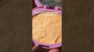 Can I use compact powder without foundation shorts beauty lifestyle [upl. by Ttocs]