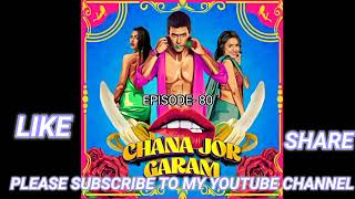 CHANA JOR GARAM  EIGHT  EPISODE  80 [upl. by Clevie]