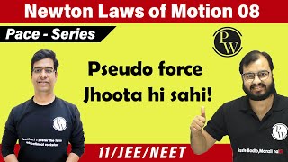 Newton Laws of Motion 08  Pseudo Force  Effective Gravity  Class 11  NEET  IIT JEE Pace Series [upl. by Riccio664]