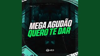 MEGA AGUDAO  QUERO TE DAR [upl. by Nasar215]