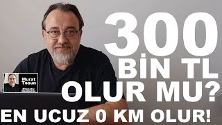 300 BİN TL’YE 0 KM ARABA SATILACAK Bu iddialar doğru mu En ucuz olacağıysa KESİN Changan 0km [upl. by Imiaj]