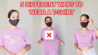 5 DIFFERENT WAYS TO WEAR A TSHIRT TSHIRT STYLING HACKKHUSHI TOMAR [upl. by Broeder32]