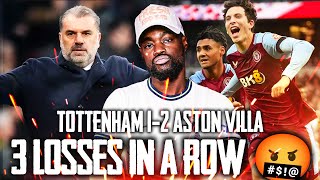 3 LOSSES IN A ROW 🤬 OUT OF THE TOP 4 Tottenham 12 Aston Villa EXPRESSIONS REACTS [upl. by Norine]