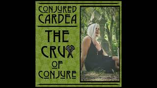 Intro to the Crux of Conjure with Conjured Cardea [upl. by Stallworth]