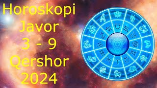 Horoskopi Javor 3  9 Qershor 🍀🙏🏻❤️ 2024 [upl. by Lerraj]