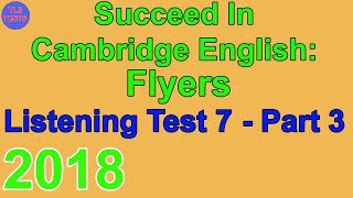 2018 Succeed In Flyers Listening Test 7 Part 3 [upl. by Archibaldo562]