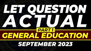 GENERAL EDUCATION ACTUAL LET QUESTION  SEPTEMBER 24 2023 PART 1 [upl. by Eelik301]