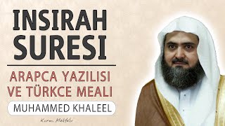 İnşirah suresi anlamı dinle Muhammed Khaleel inşirah suresi arapça yazılışı okunuşu ve meali [upl. by Sophi454]