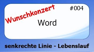 Word Wunschkonzert 004 senkrechter Strich  Lebenslauf deutsch [upl. by Eldnik589]