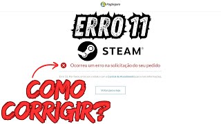 ERRO 11 PAGSEGURO  COMO COMPRAR JOGOS NA STEAM PARCELANDO NO CARTÃO DE CRÉDITO MELHOR FORMA [upl. by Pitts]