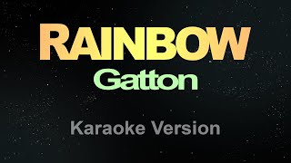 RAINBOW  Gatton Karaoke [upl. by Thrift]