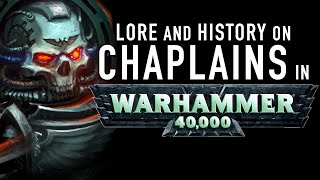 40 Facts and Lore on the Chaplains of Warhammer 40K [upl. by Nysila]