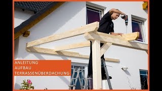 Terrassenüberdachung aus Holz  Terrassendach selber bauen  Anleitung  Aufbau  Montage  NEW  HD [upl. by Damahom]