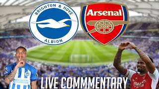 BRIGHTON VS ARSENAL  LIVE COMMENTARY  PREMIER LEAGUE 20232024 [upl. by Gnouhc]