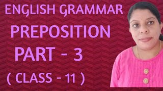 SPOKEN ENGLISH  USE OF SOME COMMON PREPOSITIONS  PART 3   CLASS  11   MALAYALAM [upl. by Yuht]