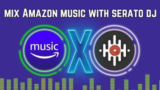 2024 Master the Mix Use Amazon Music in Serato DJ [upl. by Alliehs724]