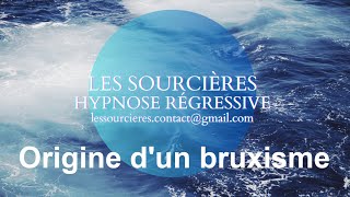 Hypnose régressive  203 Enquête Chercher l origine d un bruxisme [upl. by Aiceila]