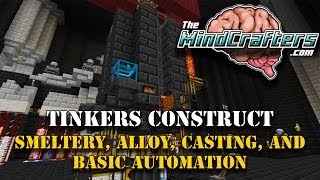 Tinkers Construct  Tutorial  Tinkers Construct  Smeltery Alloy Casting and Basic Automation [upl. by Damaris]