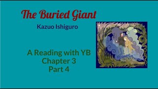 The Buried Giant by Kazuo Ishiguro A reading of Chapter 3 Part 4 [upl. by Krauss]