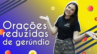 Orações reduzidas de gerúndio  Brasil Escola [upl. by Eahc]