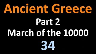 Ancient Greek History  Part 2 March of the 10000  34 [upl. by Lemuel656]