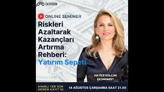 Ekonomist Hatice Kolçak ile quotAkıllı Yatırım Sepeti Stratejileriquot Webinar [upl. by Claman]