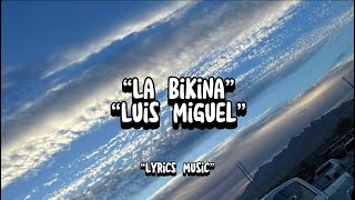 La Bikina  Luis Miguel LetraLyrics [upl. by Zeke]