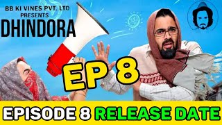 Dhindora Episode 8 Release Date  Kab Aayega Episode 8BB Ki VinesGoogle Baba [upl. by Orth]