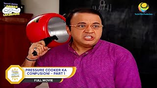 PRESSURE COOKER KA CONFUSION I PART 1 I FULL MOVIE I Taarak Mehta Ka Ooltah Chashmah  तारक मेहता [upl. by Erdnassac604]