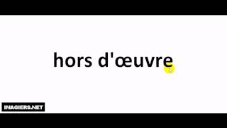 French pronunciation  hors dœuvre [upl. by Hsuk706]