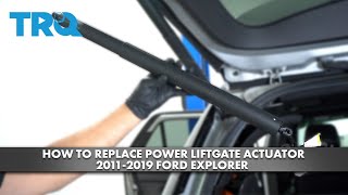 How to Replace Power Liftgate Actuator 20112019 Ford Explorer [upl. by Chu]