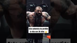 Este culturista ha perdido la vida con 36 años gym fitness culturismo powerlifting [upl. by Anaek639]