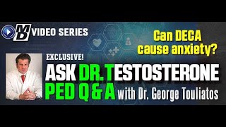 quotCan DECA Cause Anxietyquot Ask Dr Testosterone E 199 [upl. by Nairdad]