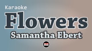 Samantha Ebert  Flowers Karaoke [upl. by Tasia]