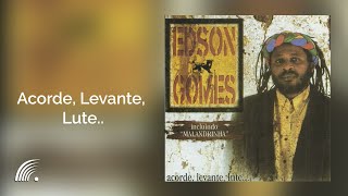 Edson Gomes  Acorde Levante Lute  Acorde Levante Lute [upl. by Draillih]