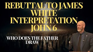 P4 Rebuttal To James White Interpretation Of John 6 37 44 45 But If God Tells You To Believe [upl. by Tamis639]