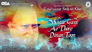 Wigar Gayi Ae Thore Dinan Toon  Ustad Nusrat Fateh Ali Khan  OSA Worldwide [upl. by Ryon277]