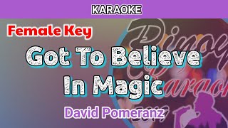 Got To Believe In Magic by David Pomeranz Karaoke  Female Key [upl. by Halik]