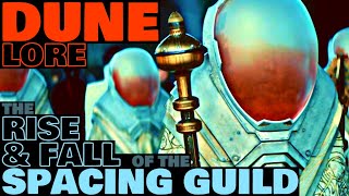 The Rise and Fall of the Spacing Guild  Dune Lore [upl. by Etty461]