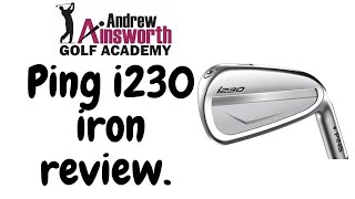 Ping i230 Iron Review with Andrew Ainsworth [upl. by Lyram]