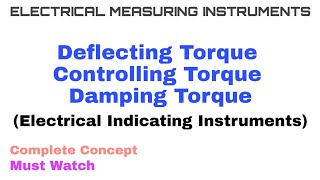 2 Deflecting Controlling and Damping Torque  Electrical Indicating Instruments  Complete Concept [upl. by Artenahs92]