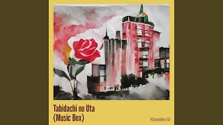 Tabidachi no Uta Music Box [upl. by Niatsirhc]