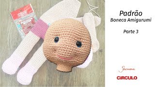 Padrão Boneca Amigurumi Crochê TAM GCorpo Prof Simone Eleotério Parte 3 [upl. by Ahkeber306]