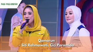 Qamarun  Siti Rahmawati Cici Paramida  PAGI PAGI AMBYAR 020424 P4 [upl. by Ayirp]