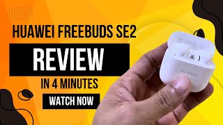 Huawei FreeBuds SE 2 Review BEST HEADSET BELOW 50 With 40 Hours Long Battery 🔥🔥 [upl. by Htebazle]