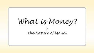 What is Money or The Nature of Money [upl. by Attelrak616]